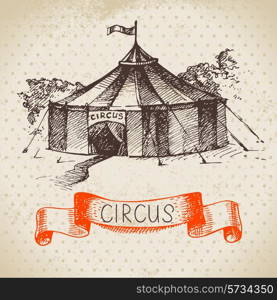 Hand drawn sketch circus and amusement vector illustration. Vintage background