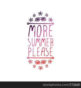 Hand drawn summer slogan with graphic elements isolated on white background. Gradient from coral and deep violet. More summer please. Hand Drawn Summer Slogan Isolated on White. More Summer Please