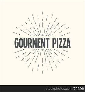 Hand drawn sunburst vector - gournent pizza.. Hand drawn sunburst vector - gournent pizza. For web and mobile icon isolated on background, art template, retro elements, logo, identity, labels, badge, ink, tag, card