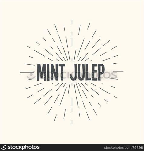 Hand drawn sunburst vector - mint julep.. Hand drawn sunburst vector - congratulations. For web and mobile icon isolated on background, art template, retro elements, logo, identity, labels, badge, ink, tag, card