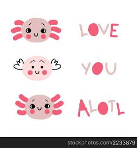 Hand drawn three axolotls faces and text LOVE YOU ALOTL. Perfect for T-shirt, postcard and print. Cartoon style vector illustration for decor and design.