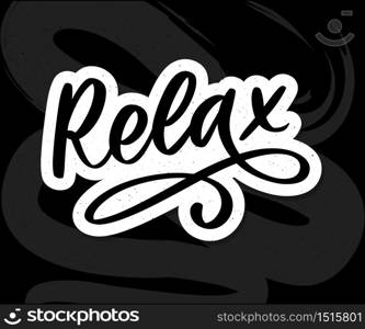 Hand drawn typography lettering phrase Relax isolated on the white background. Fun calligraphy for greeting and invitation card or t-shirt print. Hand drawn typography lettering phrase Relax isolated on the white background. Fun calligraphy for greeting and invitation card or t-shirt print design.