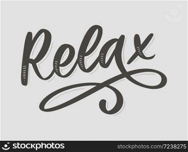 Hand drawn typography lettering phrase Relax isolated on the white background. Fun calligraphy for greeting and invitation card or t-shirt print. Hand drawn typography lettering phrase Relax isolated on the white background. Fun calligraphy for greeting and invitation card or t-shirt print design.