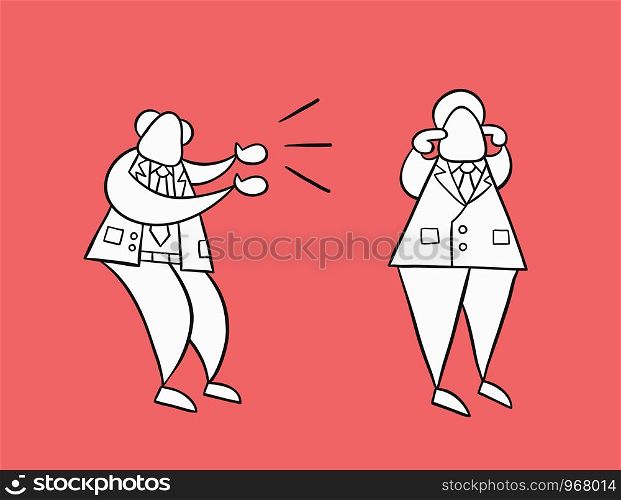 Hand-drawn vector illustration angry boss yelling at businessman worker and he is closing his ears. White colored and black outlines, red background.