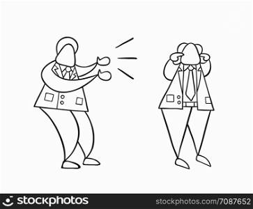 Hand-drawn vector illustration angry businessman worker yelling at boss and boss is closing his ears. White colored and black outlines.
