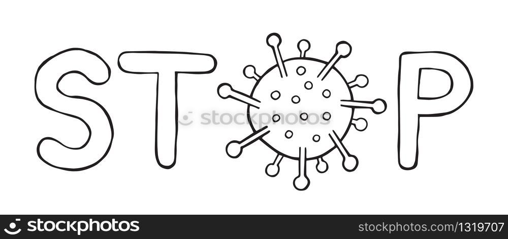 Hand drawn vector illustration of Wuhan corona virus, covid-19. Stop word with virus. White background and black outlines.
