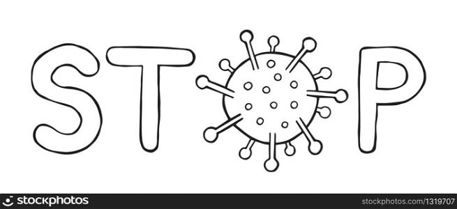 Hand drawn vector illustration of Wuhan corona virus, covid-19. Stop word with virus. White background and black outlines.