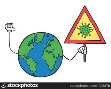 Hand drawn vector illustration of Wuhan corona virus, covid-19. World globe holding danger sign.
