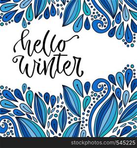 Hand drawn vector lettering. Hello winter. Holiday modern calligraphy. Greeting card or poster.. Hand drawn vector lettering. Hello winter. Holiday modern calligraphy. Greeting card or poster