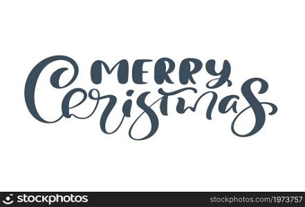 Hand drawn vector lettering text Merry Christmas. brush calligraphic phrase isolated on white background. Text for cards invitations, templates. Stock illustration.. Hand drawn vector lettering text Merry Christmas. brush calligraphic phrase isolated on white background. Text for cards invitations, templates. Stock illustration