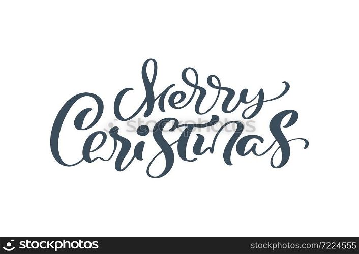 Hand drawn vector lettering text Merry Christmas. brush calligraphic phrase isolated on white background. Text for cards invitations, templates. Stock illustration.. Hand drawn vector lettering text Merry Christmas. brush calligraphic phrase isolated on white background. Text for cards invitations, templates. Stock illustration