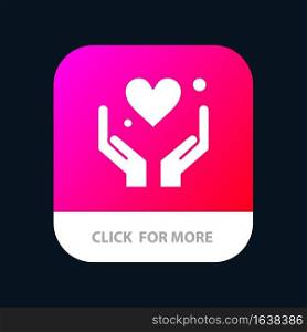 Hand, Heart, Love, Motivation Mobile App Button. Android and IOS Glyph Version