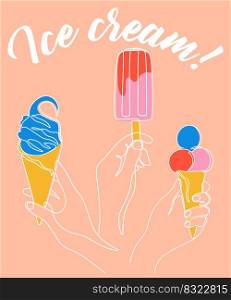 Hand hold ice cream. One line summer cold dessert. Bright colorful doodle promotional poster or flyer with lettering. Waffle cone ice-cream and fruits sundae, delicious popsicle vector illustration. Hand hold ice cream. One line summer cold dessert. Bright colorful doodle promotional poster, flyer with lettering. Waffle cone ice-cream and sundae, delicious popsicle vector illustration