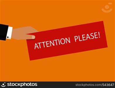 Hand holding banner with pay attention please. Vector illustration