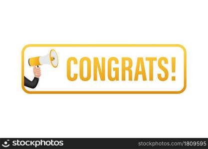 Hand holding megaphone - Congrats. Vector stock illustration. Hand holding megaphone - Congrats. Vector stock illustration.