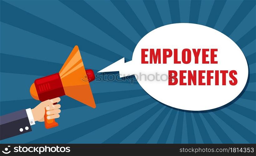 Hand holding megaphone. Employee benefits banner, workers advantages announcement. Business care about professionals vector background. Employment advantage announce illustration. Hand holding megaphone. Employee benefits banner, workers advantages announcement. Business care about professionals vector background