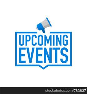 Hand holding megaphone - Upcoming events. Vector stock illustration.