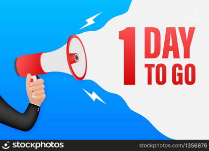 Hand Holding Megaphone with 1 day to go. Megaphone banner. Web design. Vector stock illustration.. Hand Holding Megaphone with 1 day to go. Megaphone banner. Web design. Vector stock illustration