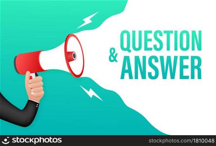 Hand Holding Megaphone with Question and Answer. Megaphone banner. Web design. Vector stock illustration. Hand Holding Megaphone with Question and Answer. Megaphone banner. Web design. Vector stock illustration.