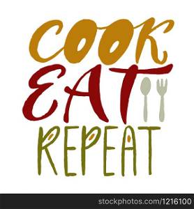 Hand lettered greeting card. Cook eat repeat. Hand lettered greeting card. Cook eat repeat.