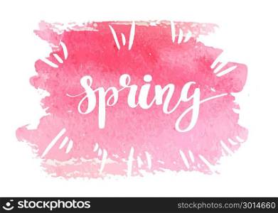 Hand lettered inspirational quote &rsquo;Spring is in the air. Hand lettered inspirational quote Spring. Hand brushed ink lettering. Modern brush calligraphy on pink watercolor paintedbackground. Vector illustration.