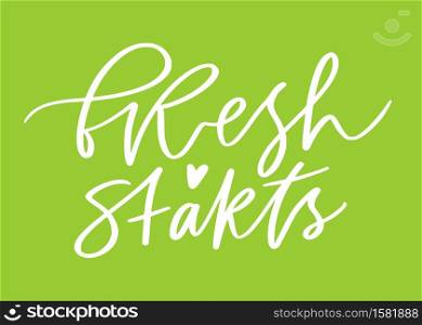 Hand lettered text - Fresh starts. Motivational phrase. Creative poster design. Print for clothes. Image for blog. Hand lettered text - Fresh starts. Motivational phrase. Creative poster design. Print for clothes. Image for blog.