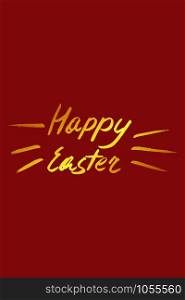 Hand lettering greeting card with phrase Happy Easter in gold color on red background, vector lettering.. Hand Lettering Happy Easter