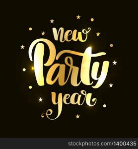 Hand lettering inscription New Year Party with golden glitter effect, isolated on black background. Ideal for festive design, christmas postcards. Vector illustration.. Hand lettering inscription happy new year on black background