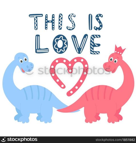 Hand lettering is love and dinosaurs vector illustration. Postcard inscription. Baby banner with dino. Cute template hand drawing.. Hand lettering is love and dinosaurs vector illustration.