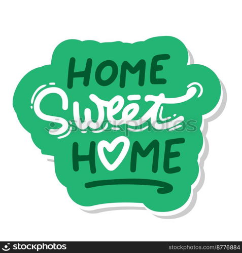 Hand lettering typography poster.Calligraphic"e Home sweet home .For housewarming posters, greeting cards, home decorations.Vector illustration. Hand lettering typography poster.Calligraphic"e Home sweet home .For housewarming posters, greeting cards, home decorations.Vector illustration.