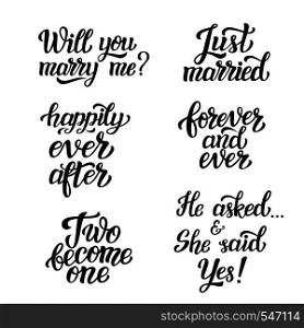 Hand lettering typography wedding set. Romantic quotes. Will you marry me, just married, happily ever after, forever and ever, two become one, he asked and she said yes. For cards, invitations, banners, labels