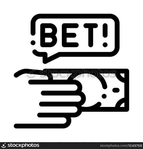Hand Make Bet Betting And Gambling Icon Vector Thin Line. Contour Illustration. Hand Make Bet Betting And Gambling Icon Vector Illustration