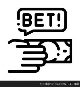 Hand Make Bet Betting And Gambling Icon Vector Thin Line. Contour Illustration. Hand Make Bet Betting And Gambling Icon Vector Illustration