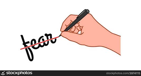 "Hand with a pen crossed out the word "fear". Hand drawn style illustration"