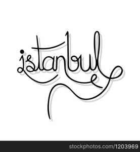 Hand written city name of Istanbul. Hand lettering in black color and grey shadow on white background.