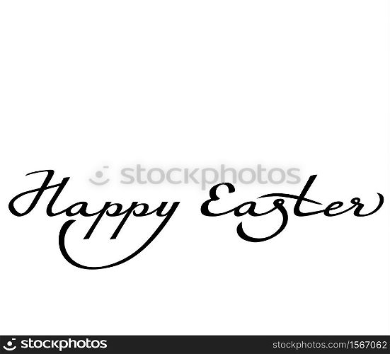 Hand-written greetings with Easter in black and white gamma. Happy Easter .Hand lettering