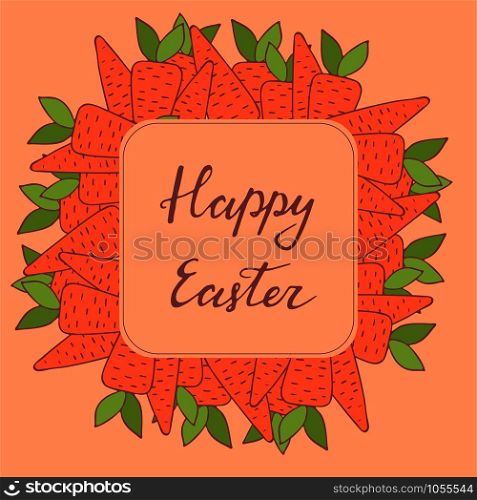 Handdrawn frame with Easter carrot decoration. Hand lettering greeting phrase Happy Easter. Square frame for greetings, seasonal sales, posters, advertisement.. Handdrawn Easter frame with greeting