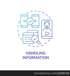 Handling information blue gradient concept icon. Search and share content. Digital skills abstract idea thin line illustration. Isolated outline drawing. Myriad Pro-Bold fonts used. Handling information blue gradient concept icon