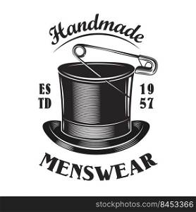 Handmade male top hat emblem template. Vector illustrations of vintage head menswear for gentlemen. Craft concept for tailor shop or sewing classes emblem design
