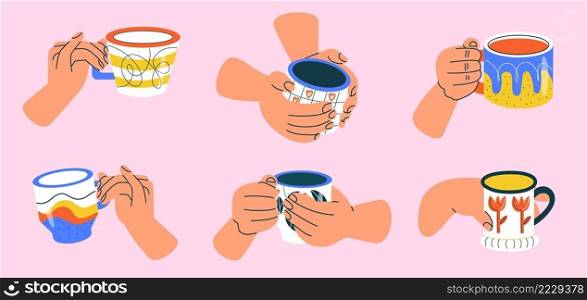 Hands hold cups. Colorful patterned pottery mugs, different designs ceramic products, trendy bright colors, decorative hot drinks containers, tea or coffee time, vector cartoon flat style isolated set. Hands hold cups. Colorful patterned pottery mugs, different designs ceramic products, trendy bright colors, decorative hot drinks containers, tea or coffee time vector cartoon isolated set