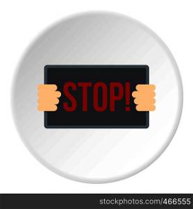 Hands holding stop placard icon in flat circle isolated on white background vector illustration for web. Hands holding stop placard icon circle