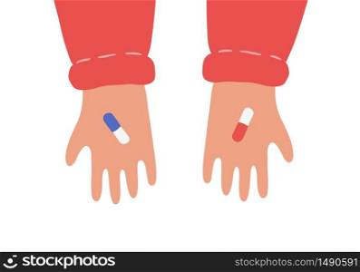 Hands with red and blue pills. Symbol of difficult choice and important decision. Vector illustration in flat and cartoon style on white background. Hands with red and blue pills. Symbol of difficult choice and important decision. Vector illustration