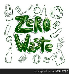 Handwritten green lettering Zero waste with eco friendly objects. Ecological illustration. The object is separate from the background. Vector element for your design. Handwritten green lettering Zero waste with eco friendly objects. Ecological illustration.