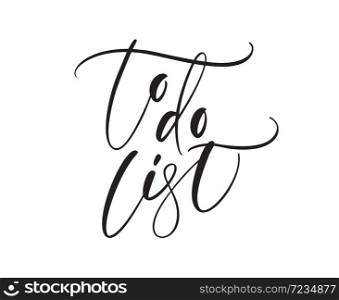 Handwritten lettering calligraphy vector text To do list. Business concept for meeting or organizer or planning notes. Can place your own phrase.. Handwritten lettering calligraphy vector text To do list. Business concept for meeting or organizer or planning notes. Can place your own phrase