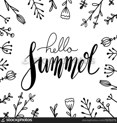 Handwritten Lettering Hello Summer with doodle flowers. Square greeting card with positive quote for inspiration. Vector element for cards, t-shirt printing and your design. Handwritten Lettering Hello Summer with doodle flowers. Square greeting card with positive quote for inspiration.