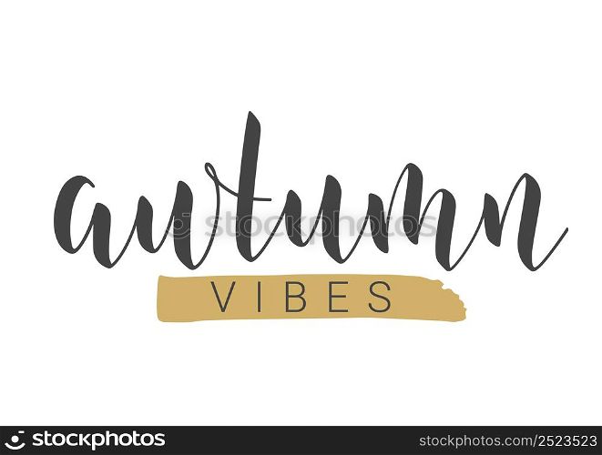 Handwritten Lettering of Autumn Vibes. Template for Banner, Card, Invitation, Party, Poster, Print or Web Product. Objects Isolated on White Background. Vector Stock Illustration.. Handwritten Lettering of Autumn Vibes. Vector Illustration.