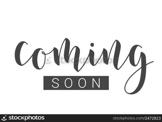 Handwritten Lettering of Coming Soon. Template for Banner, Card, Invitation, Party, Poster, Print or Web Product. Objects Isolated on White Background. Vector Stock Illustration.. Handwritten Lettering of Coming Soon. Vector Stock Illustration.