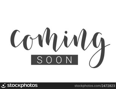 Handwritten Lettering of Coming Soon. Template for Banner, Card, Invitation, Party, Poster, Print or Web Product. Objects Isolated on White Background. Vector Stock Illustration.. Handwritten Lettering of Coming Soon. Vector Stock Illustration.