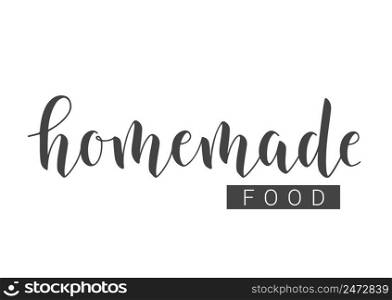 Handwritten Lettering of Homemade Food. Template for Banner, Card, Postcard, Invitation, Party, Poster, Print or Web Product. Objects Isolated on White Background. Vector Stock Illustration.. Handwritten Lettering of Homemade Food. Vector Illustration.