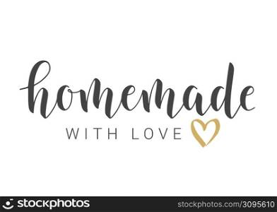 Handwritten Lettering of Homemade With Love. Template for Banner, Card, Postcard, Invitation, Party, Poster, Print or Web Product. Objects Isolated on White Background. Vector Stock Illustration.. Handwritten Lettering of Homemade With Love. Vector Illustration.